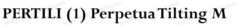 PERTILI (1) Perpetua Tilting MT字体转换